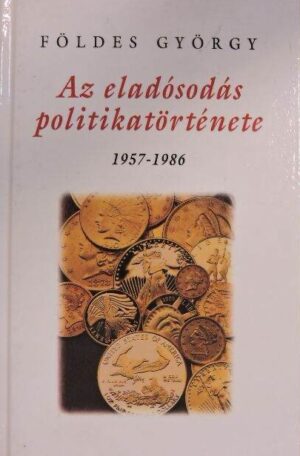 Az eladósodás politikatörténete, 1957–1986
