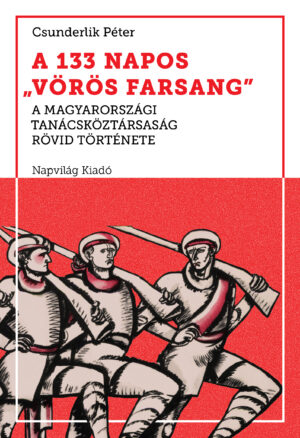 A 133 napos „vörös farsang”