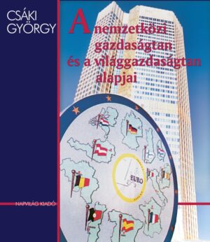 A nemzetközi gazdaságtan és a világgazdaságtan alapjai