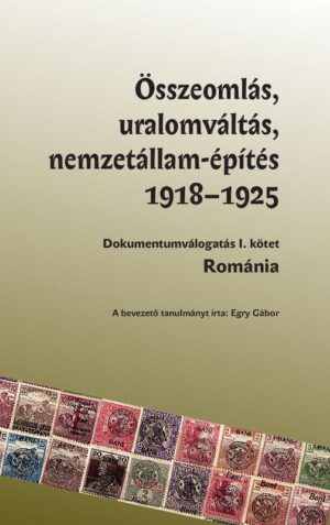 Összeomlás, uralomváltás, nemzetállam-építés 1918–1925