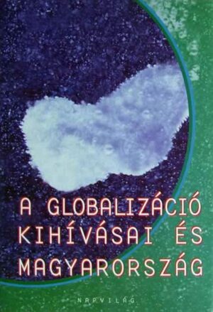 A globalizáció kihívásai és Magyarország