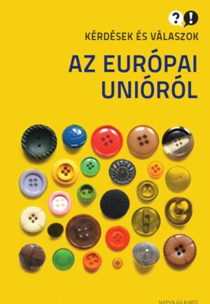 Kérdések és válaszok az Európai Unióról