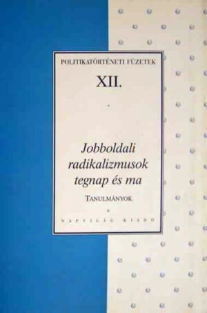 Jobboldali radikalizmusok tegnap és ma