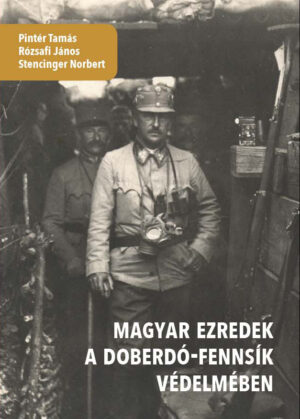 Magyar ezredek a Doberdó-fennsík védelmében