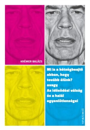 Mi is a kétségbeejtő  abban, hogy tovább élünk?