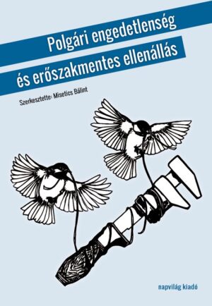 Polgári engedetlenség és erőszakmentes ellenállás (E-könyv)