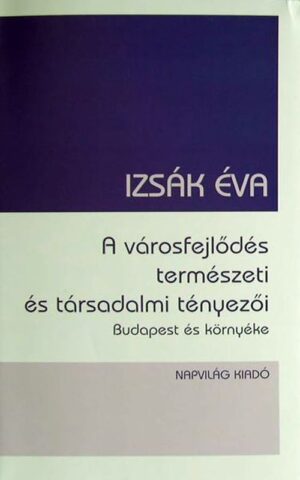 A városfejlődés természeti és társadalmi tényezői