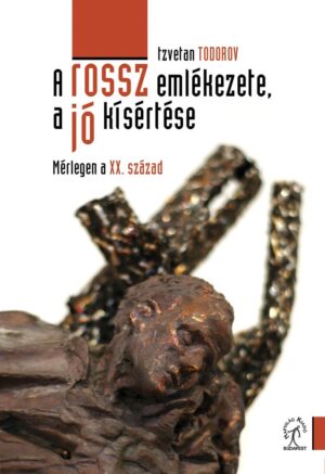 A rossz emlékezete, a jó kísértése