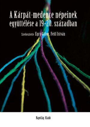A Kárpát-medence népeinek együttélése a 19-20. században