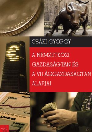 A nemzetközi gazdaságtan és a világgazdaságtan alapjai