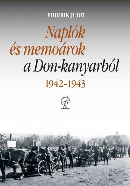 Naplók és memoárok a Don-kanyarból, 1942-1943