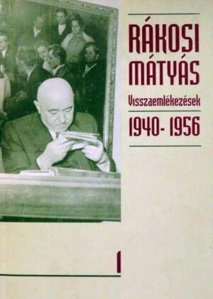 rakosi_visszaemlekezesek_1940-1956