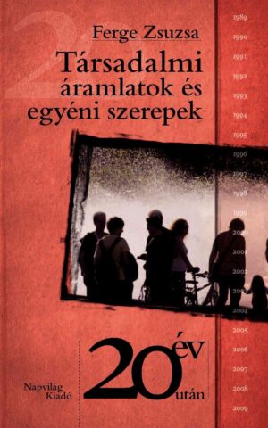 Társadalmi áramlatok és egyéni szerepek