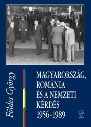 Magyarország, Románia és a nemzeti kérdés 1956–1989