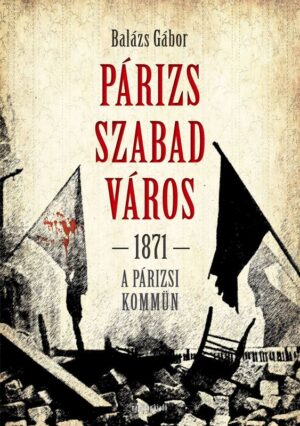 Párizs, szabad város – 1871 (e-könyv)