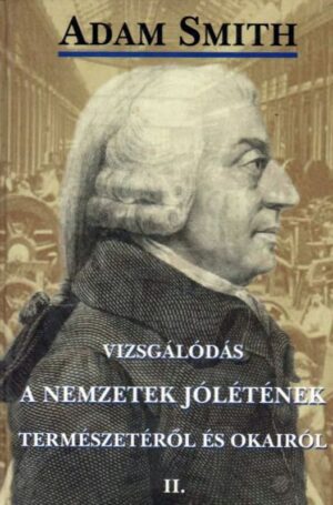 Vizsgálódás a nemzetek jólétének természetéről és okairól (E-könyv)