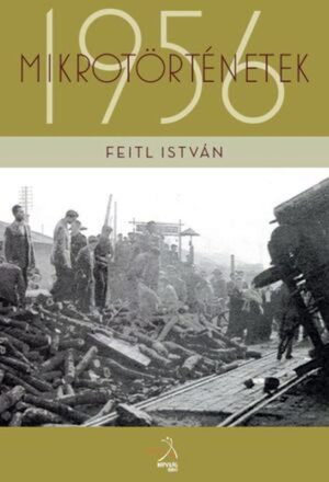 Mikrotörténetek – 1956
