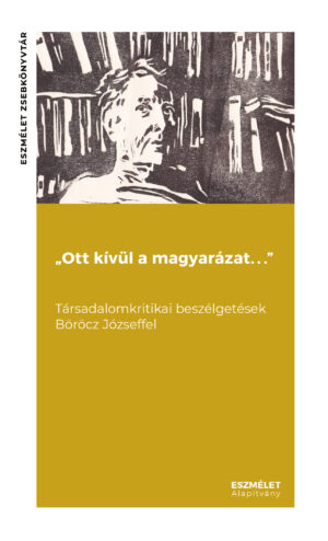 „Ott kívül a magyarázat...”