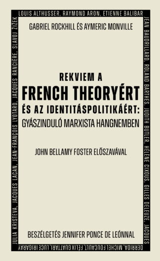 Rekviem a French Theoryért és az identitáspolitikáért